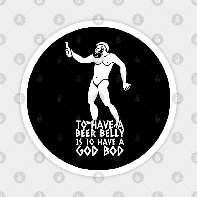 To have a beer belly is to have a God Bod Magnet by  TigerInSpace